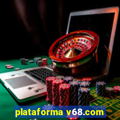 plataforma v68.com